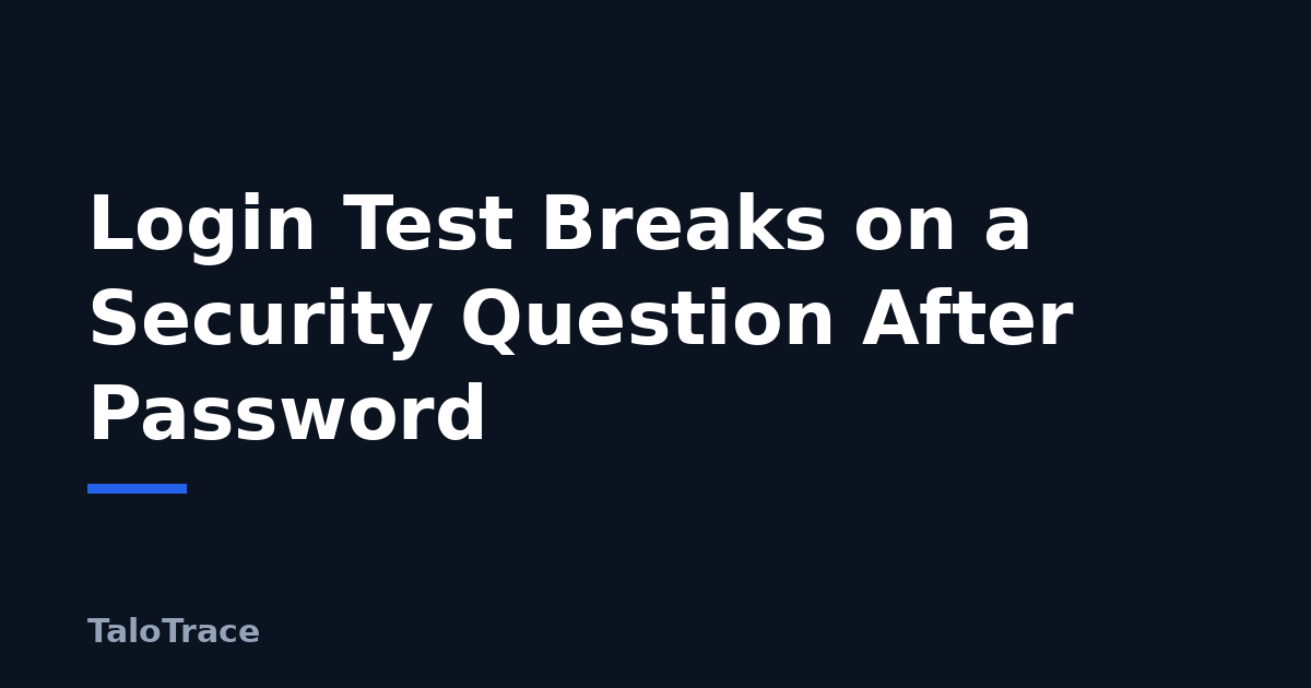 A login flow showing a password screen followed by an unexpected security question screen, with a test run stopped at the second screen.